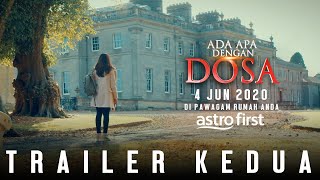 ADA APA DENGAN DOSA - TRAILER KEDUA [HD] KINI DI PAWAGAM RUMAH ANDA