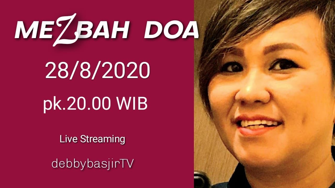 MEZBAH DOA - 28/8/20 - pk.20.00 WIB - DEBBY BASJIR - YouTube