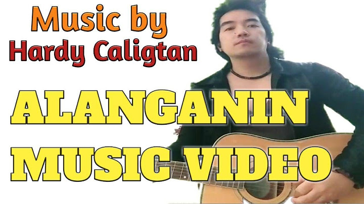 IGOROT SONG ALANGANIN AY LAYAD MUSIC BY HARDY CALIGTAN MUSIC VIDEO