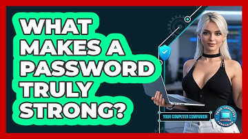 What Makes A Password Truly Strong?
