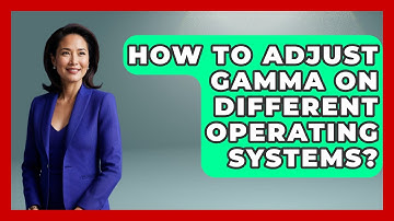 How To Adjust Gamma On Different Operating Systems? - The Hardware Hub
