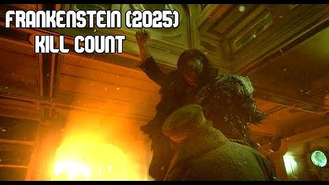 Frankenstein (2025) - Kill Count | Death Count | Carnage Count