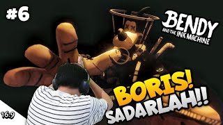 BORIS MENJADI JAHAT!!!! TIDAKKKKK!! Bendy and The Ink Machine Part 6 [SUB INDO] ~Endingnya WOW..!