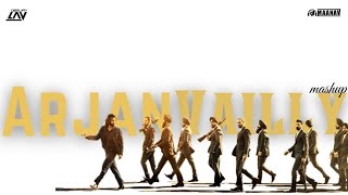 ARJAN VAILLY - DJ LAV X DJ MAANAV - MASHUP |  ANIMAL | RANBIR KAPOOR | BOBBY DEOL | BHUPINDER BABBAL