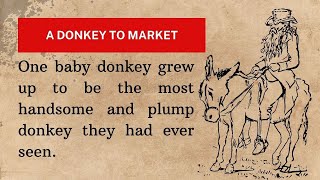 Improve Your English | English Stories | A Donkey to Market