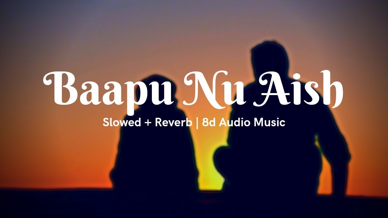 Baapu Slowed  Reverb Version  Harvy Sandhu  Baapu Nu Aish
