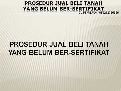 Prosedur Jual Beli Tanah Yang Belum Bersertifikat - Youtube