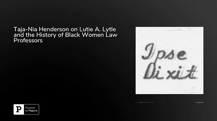 Taja-Nia Henderson on Lutie A. Lytle and the Histo...