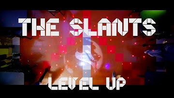 The Slants - Level Up official music video