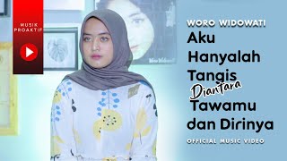 Woro Widowati - Aku Hanyalah Tangis Diantara Tawamu dan Dirinya