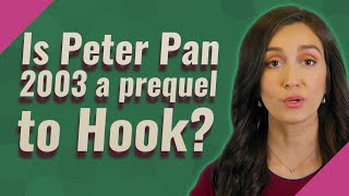 Is Peter Pan 2003 A Prequel To Hook?