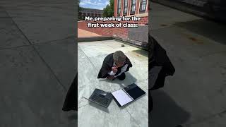 Me Preparing For The First Week Of Class