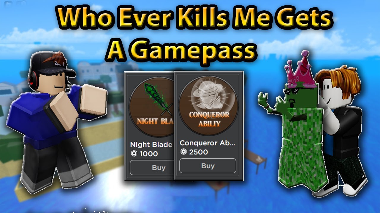 King Legacy Who Ever Kills Me Gets A Gamepass In Roblox