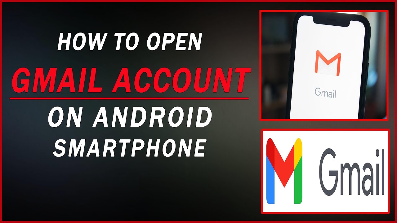 How To Open Gmail Account Using Android Smartphone Youtube