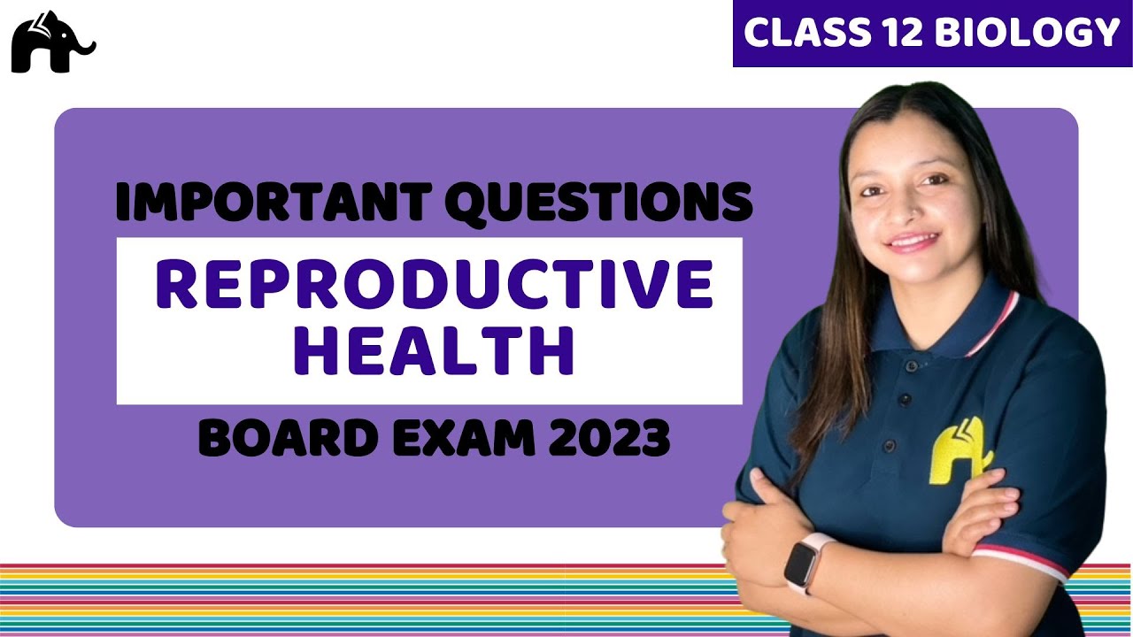 Reproductive Health Class 12 Biology Important Questions And Topics Reproductive health class 12 biology important questions and topics