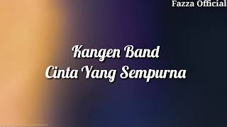 Kangen Band - Cinta Yang Sempurna ( Lirik )
