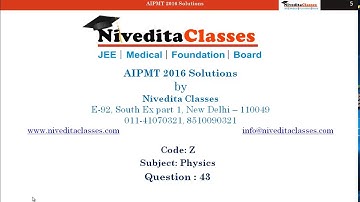 AIPMT/NEET 2016 Video Solution Physics Question No. 43 [Code Z]