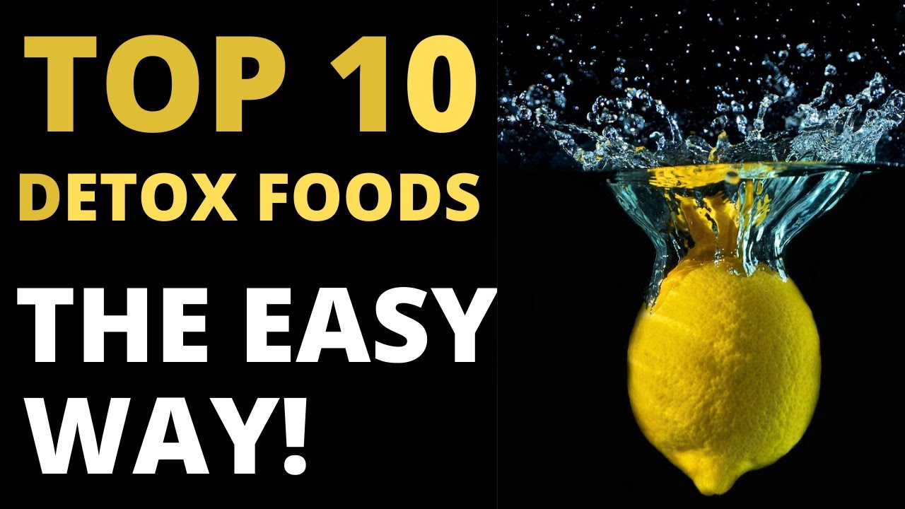 10 Essential Foods For Easy Detoxing As Part Of Your Daily Diet! - YouTube