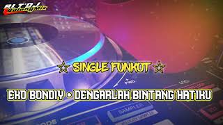 Download Lagu SINGLE FUNKOT • DENGARLAH BINTANG HATIKU MP3