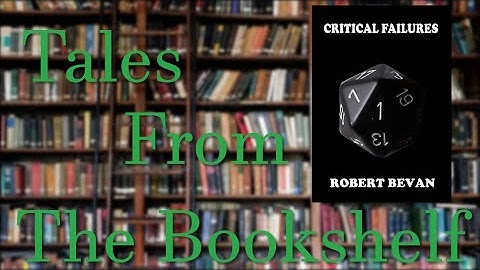 Tales From the Bookshelf || Critical Failures