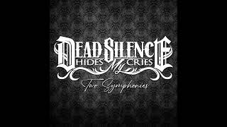 Dead Silence Hides My Cries - Let Me In