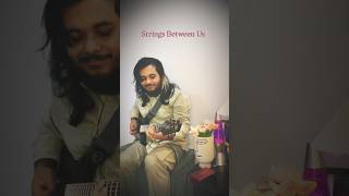 ‘Strings Between Us’, Where touch turns into music. #shorts #music #original