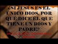 ¿SI JESÚS ES EL ÚNICO DIOS, PORQUÉ DICE ÉL QUE TIENE UN DIOS Y PADRE?..ENCUENTRA AQUÍ LA RESPUESTA