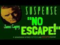 James cagney no escape remastered crash  burn story from suspense classic radio