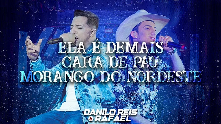 Danilo Reis e Rafael - Ela  demais / Cara de pau /...