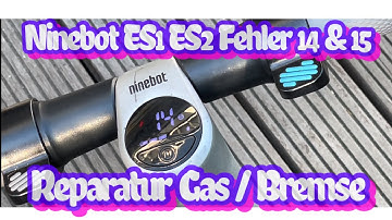 Special - Ninebot by Segway ES1 ES2 - Fehler Code Error 14 & 15 Gasgriff Bremse Reparatur