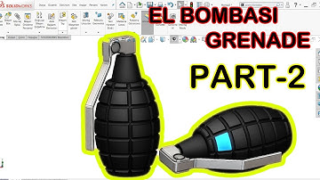 SOLİDWORKS EL BOMBASI TASARIMI & GRENADE ( PART - 2 )