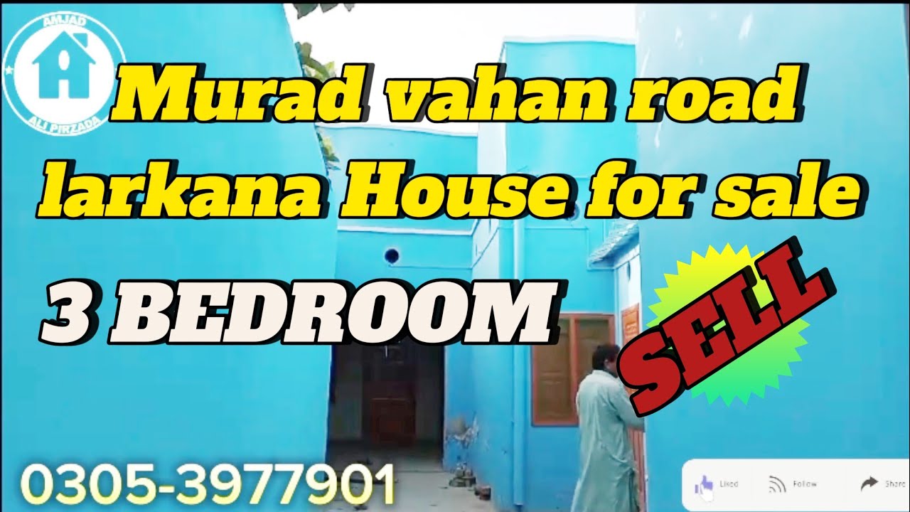 House for sale Murad vahan road larkana 3 Bedroom 1 Dokhan 45 lac گھر