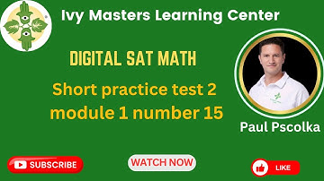 Digital SAT math short practice test 2 module 1 number 15 || Ivy Masters