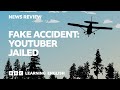 Fake accident: YouTuber jailed: BBC News Review