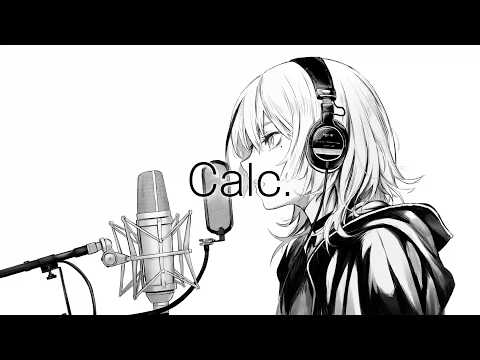 Calc. / ジミーサムP (Covered by NÄO )