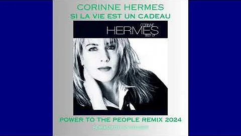 CORINNE HERMES - SI LA VIE EST UN CADEAU ( Coleen´s Power to the People Remix 2024 )