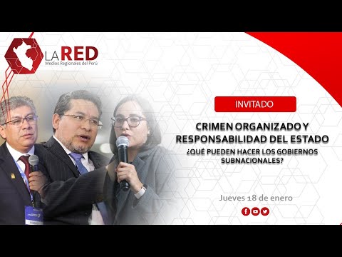 Crimen organizado y responsabilidad del Estado | Red de Medios Regionales del Perú