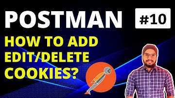 Cookies in Postman Tutorial-10 | Set Cookies Get Cookies Delete Cookies in Postman