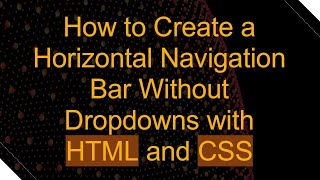 How to Create a Horizontal Navigation Bar Without Dropdowns with HTML and CSS