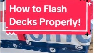 How to Flash your Decks properly!