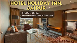 A Day In Luxurious 5 Star Hotel in Jaipur City | Hotel Holiday Inn Review | Best Hotel In Jaipur