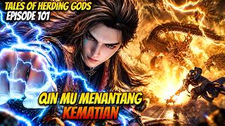 QIN MU BANTAI 2 KULTIVATOR RANAH 6 HARMONI! | ALUR CERITA TALES OF HERDING GODS EP 101