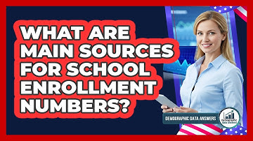 What Are Main Sources for School Enrollment Numbers?