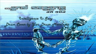 ...And Oceans Intelligence Is Sexy Drum Cover