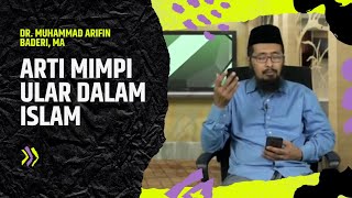 Download lagu Arti Mimpi Ular 🐍 Dalam Islam Menurut Ulama  Ustadz Dr. Muhammad Arifin Badri, Mp3 Video Mp4