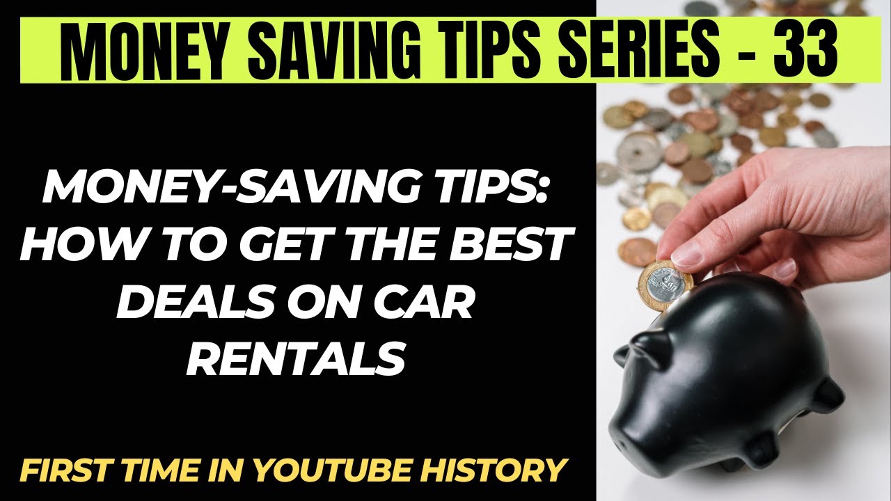 MoneySaving Tips How to Get the Best Deals on Car Rentals YouTube