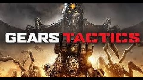 #31 Gears Tactics (Insane)