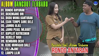 Bardolo Full Album || RONDO ANYARAN - DEKENGANE BRI - JAMBU ALAS - Dangdut Jawa Terbaru 2026 Viral