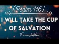 Psalm 116 - I Will Take the Cup of Salvation - Francesca LaRosa (Lyric Video)