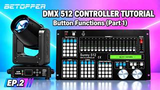 DMX 512 CONTROLLER TUTORIAL #2 | Button Functions (Part 1) | Betopper